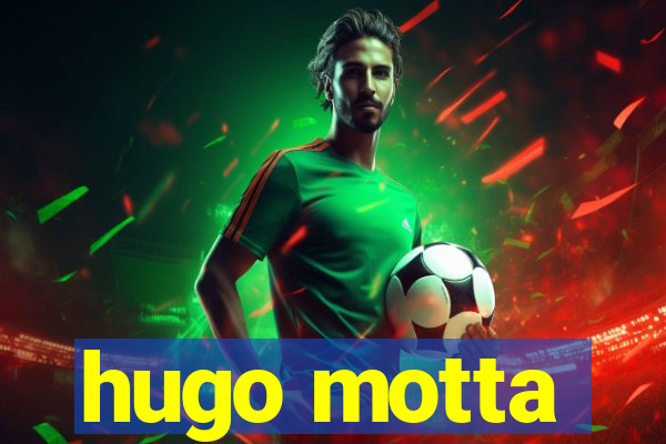 hugo motta